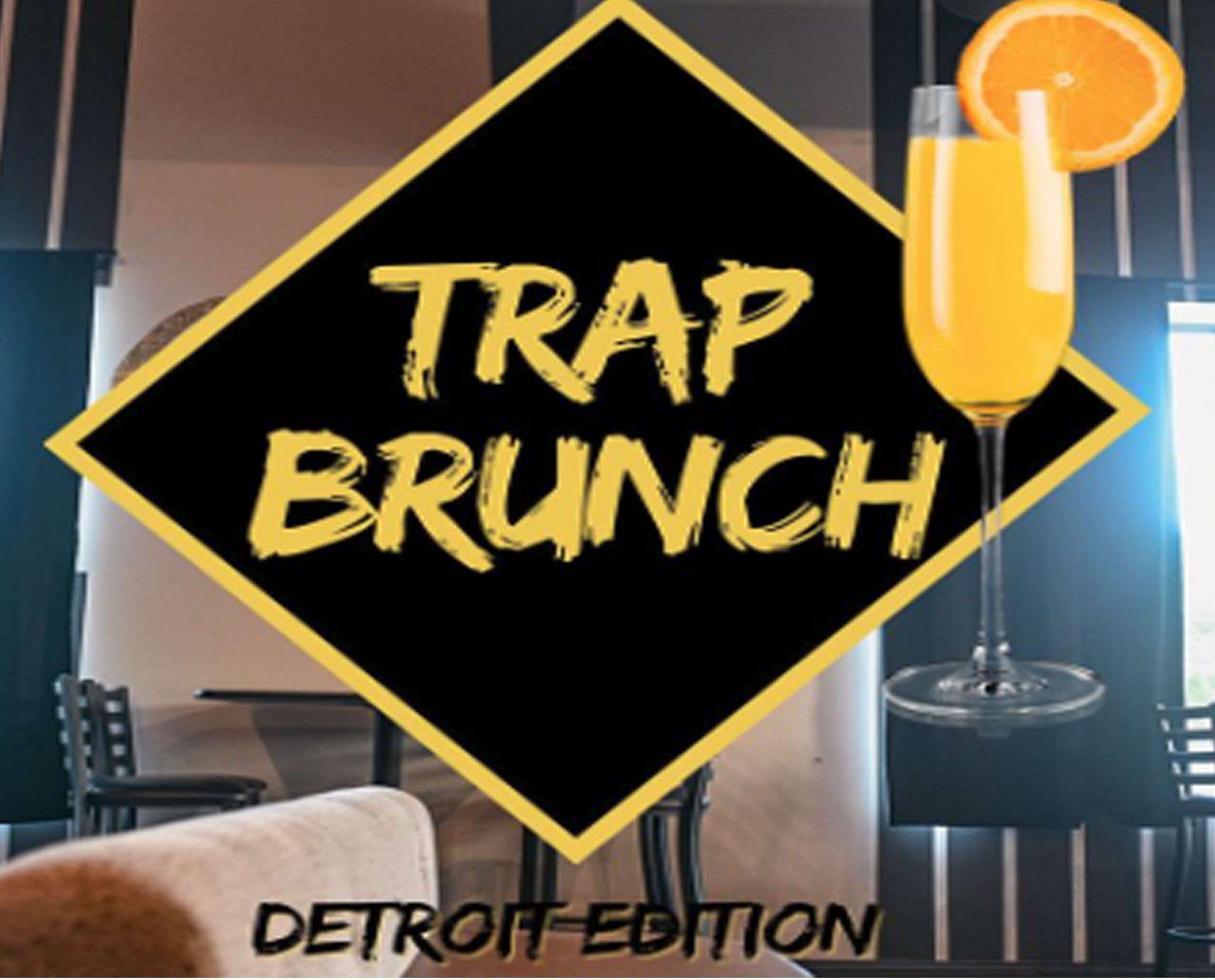 Trap Brunch ~ Detroit Edition