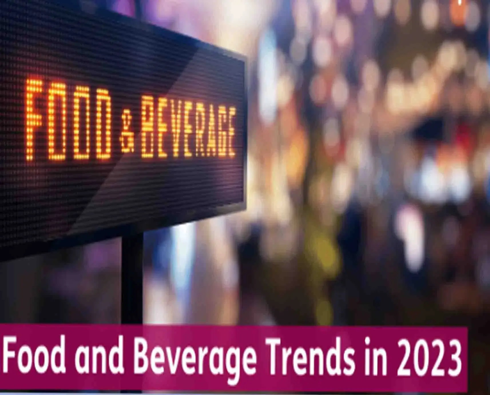 Food & Beverage Trends & Stats for Event Planners in 2023