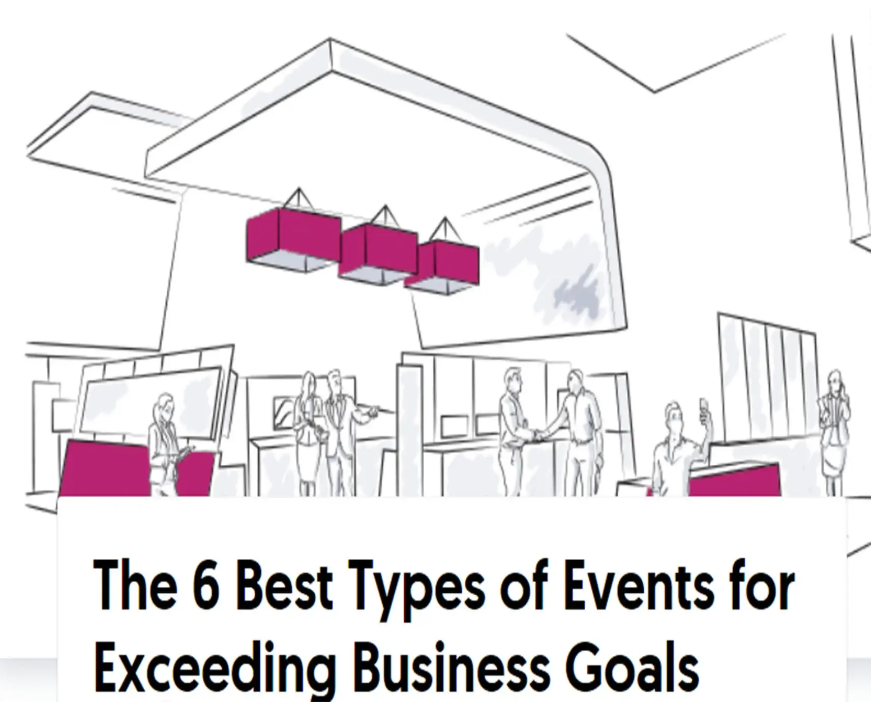 The 6 Best Types of Events for Exceeding Business Goals